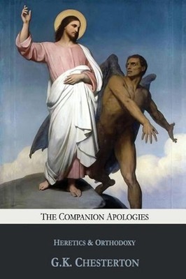 The Companion Apologies: Heretics & Orthodoxy by G.K. Chesterton (English) Paper
