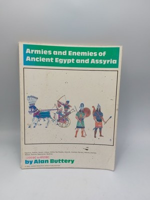 ARMIES AND ENEMIES OF ANCIENT EGYPT AND ASSYRIA: EGYPTIAN, By Alan Buttery 