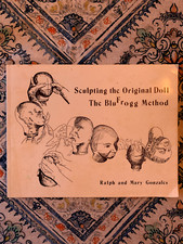 1st ED: Sculpting the Original Doll: The BluFrogg Method 1988 R  M Gonzales