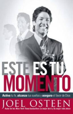 Este es tu momento: Activa tu fe, alcanza tus sueÃ±os y asegura el favor  - GOOD