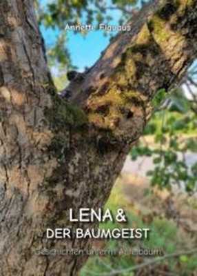 Annette Flauaus / Lena und der Baumgeist9783038309833