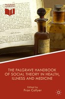 F. Collyer | The Palgrave Handbook Of Social Theory In Health, Illness And...