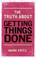 Mark Fritz | Truth About Getting Things Done, The | Taschenbuch | Englisch