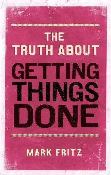Mark Fritz | Truth About Getting Things Done, The | Taschenbuch | Englisch-image