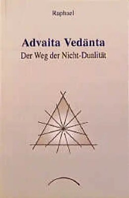 Advaita Vedanta - der Weg der Nicht-Dualität