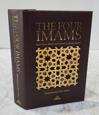 The Four Imams Their Lives Works And Their Schools Of Thought