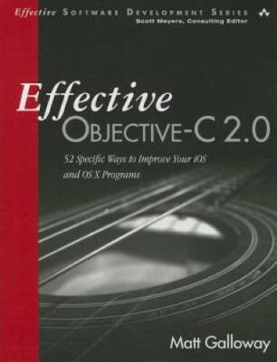 Effective Objective-C 2.0: 52 Specific Ways to Improve Your iOS and  - VERY GOOD