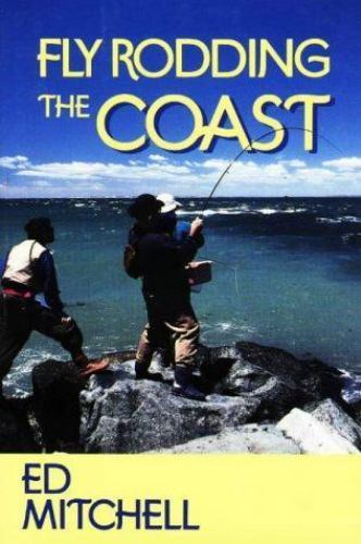 Fly Rodding the Coast by Ed Mitchell (1995, Hardcover) for sale online ...
