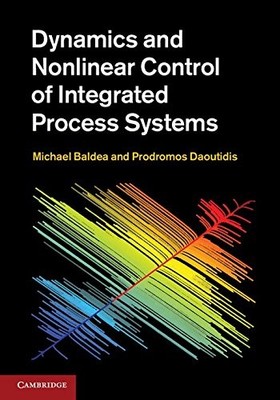 DYNAMICS AND NONLINEAR CONTROL OF INTEGRATED PROCESS By Michael Baldea VG
