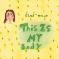 Bridget Thompson | This Is My Body | Taschenbuch | Englisch (2013) | Xlibris