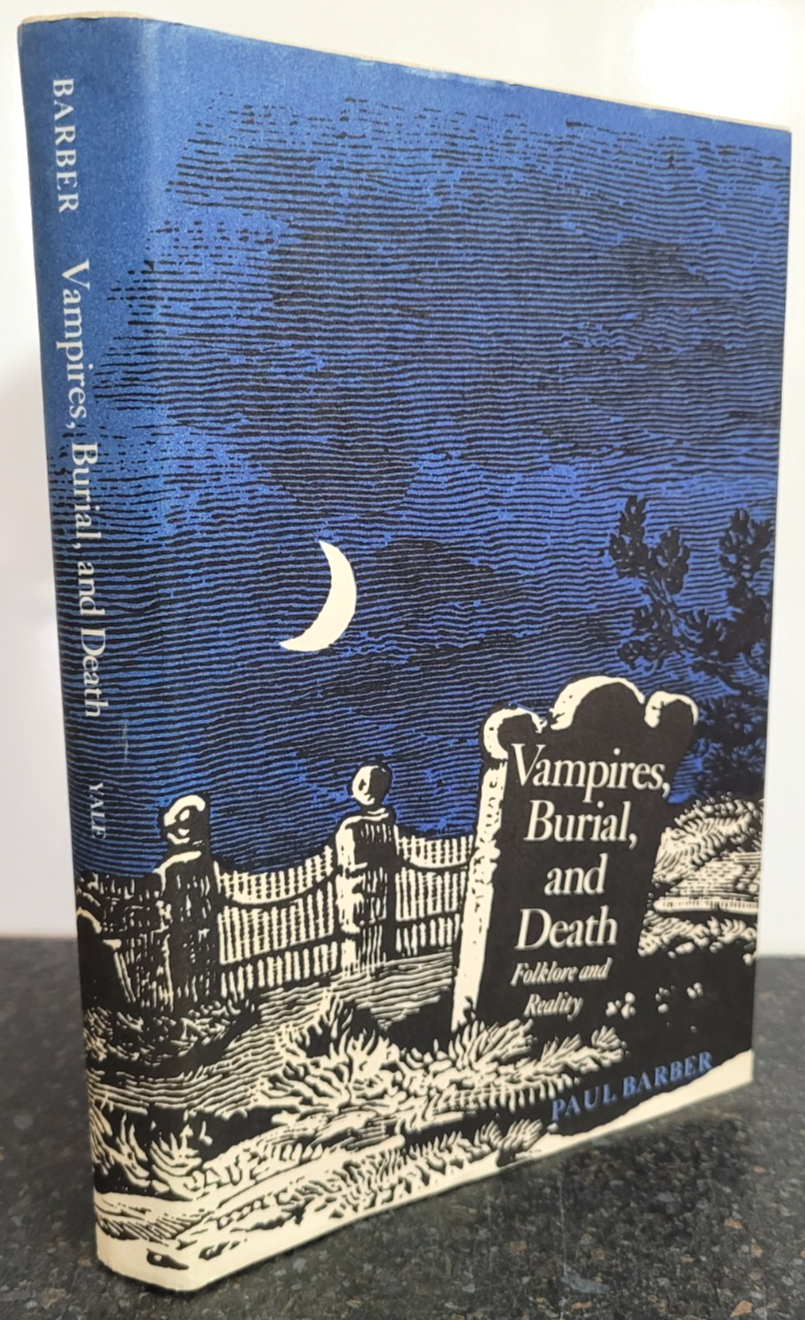 Vampires Burial and Death - Folklore & Reality by Paul Barber US 1988 Hardback
