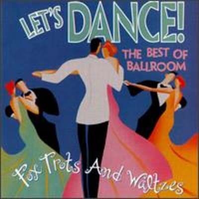 Let's Dance: The Best of Ballroom Foxtrots & Waltzes by Various Artists: Used