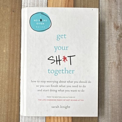 Get Your Sh*t Together by Sarah Knight Hardcover Self-Help Guide No F*cks Given