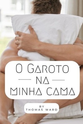O Garoto na Minha Cama by Thomas Ward Paperback Book