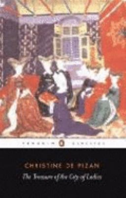 The Treasure of the City of Ladies: Or the Book of the Three Virtues