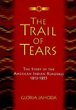 The Trail of Tears - Hardcover By Jahoda, Gloria - GOOD