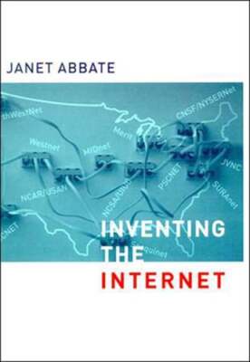 Inventing the Internet by Janet Abbate: Used