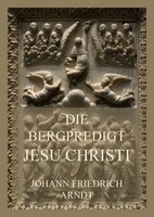 Johann Friedrich Arndt | Die Bergpredigt Jesu Christi | Taschenbuch | Deutsch