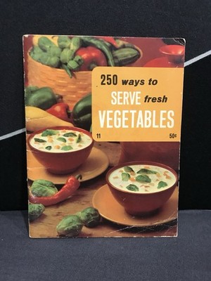 VINTAGE 1970s 250 Ways To Serve Fresh Vegetables Culinary Arts Institute Book