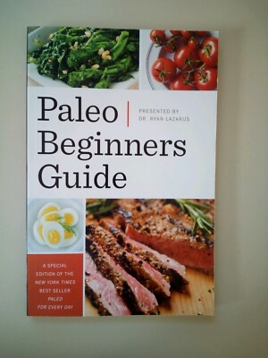 Paleo Beginners Guide by Dr Ryan Lazarus Special Edition Of Paleo For Every Day