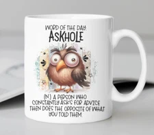 Funny Owl coffee mug stating,"Word Of The Day ASKHOLE A Person Who Constantly As