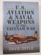 U. S. Aviation and Naval Weapons in the Vietnam War by David Doyle (2026,...