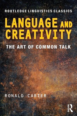 Language and Creativity | Ronald Carter | The Art of Common Talk | Taschenbuch