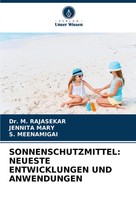 Sonnenschutzmittel: Neueste Entwicklungen UND Anwendungen M. Rajasekar (U. A.)