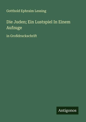 Die Juden; Ein Lustspiel In Einem Aufzuge in Großdruckschrift Lessing Buch 2025