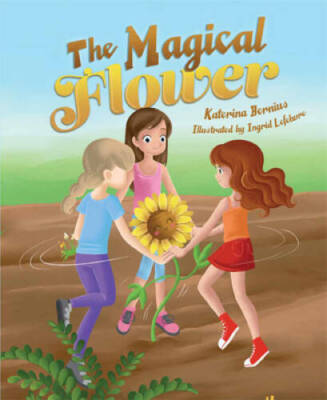 The Magical Flower - Hardcover By Katerina Bernius - GOOD