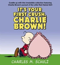It's Your First Crush, Charlie Brown! by Schulz, Charles M. in Used - Like New