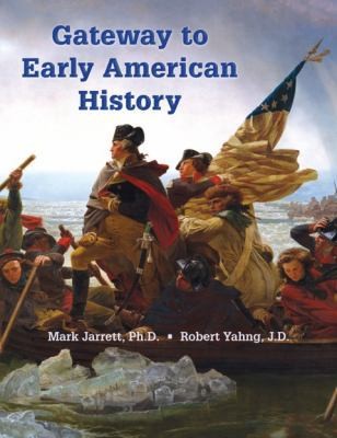 Gateway to Early American History 2nd Second Edition by Jarrett Yahng