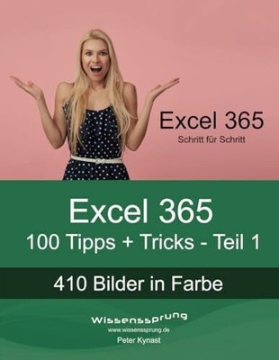 Excel 365 - 100 Tipps + Tricks - Teil 1: Für Buch Independently published