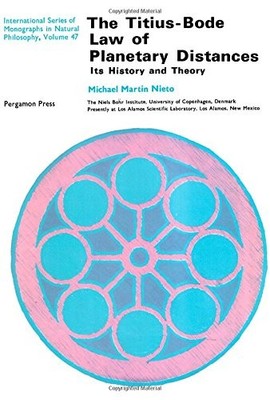 TITIUS-BODE LAW OF PLANETARY DISTANCES: ITS HISTORY AND By Michael Martin Nieto