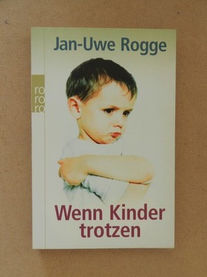 Wenn Kinder trotzen Jan Uwe Rogge rororo Taschenbuch Buch