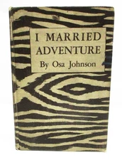 I MARRIED ADVENTURE by OSA JOHNSON HARDCOVER