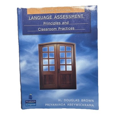 Language Assessment: Principles and Classroom Practices. Second Edition.