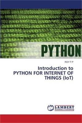 Introduction to PYTHON FOR INTERNET OF THINGS (IoT) (Paperback or Softback)