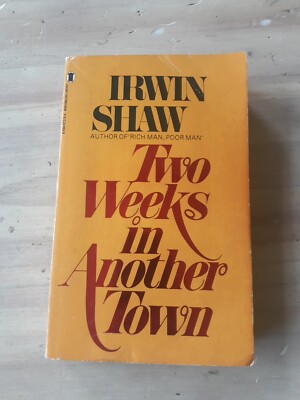 Two Weeks in Another Town By Irwin Shaw