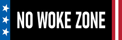 No Woke Zone Sticker Large 3x9 Anti Woke Democrats Suck Sticker