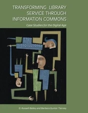 Transforming Library Service Through Information Commons : Case S