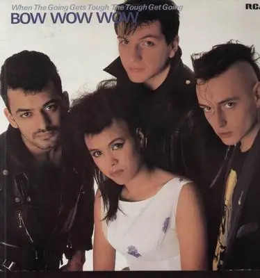 LP Bow Wow Wow When The Going Gets Tough The Tough Get Going NEAR MINT RCA