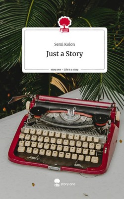 Semi Kolon | Just a Story. Life is a Story - story.one | Buch | Deutsch (2024)