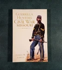 GUERRILLA HUNTERS IN CIVIL WAR MISSOURI James Erwin Signed 2013 Paperback Book