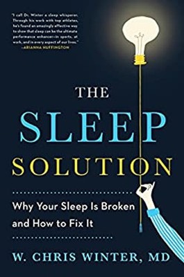 The Sleep Solution : Why Your Sleep Is Broken and How to Fix It W
