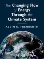 Changing Flow of Energy Through the Climate System by Kevin Trenberth Paperback 