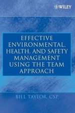 Effective Environmental, Health, and Safety Management Using the Team Approach b