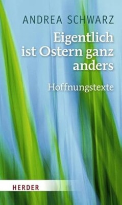 Eigentlich ist Ostern ganz anders