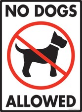 No Dogs Allowed - No Dog Exterior Aluminum Rustproof Dog Sign - 9" x 12"