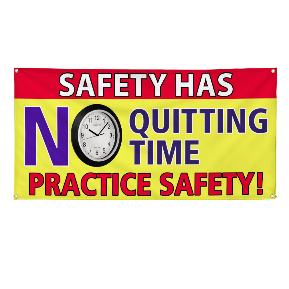 Vinyl Banner Multiple Sizes Safety Has No Quitting Time Lifestyle ...